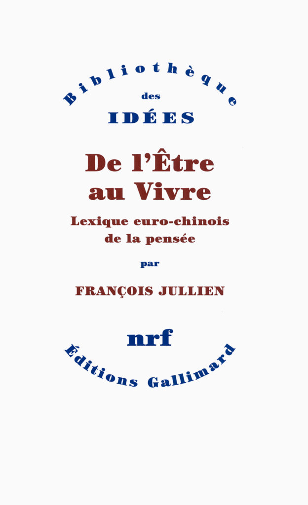 From Being To Living Euro Chinese Thought Lexicon By Francois Jullien Europenow
